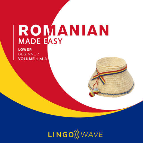 Audiobook Romanian Made Easy - Lower beginner - Volume 1 of 3 -  - Lingo Wave