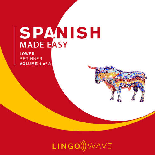 Audiobook Spanish Made Easy - Lower beginner - Volume 1 of 3 -  - Lingo Wave