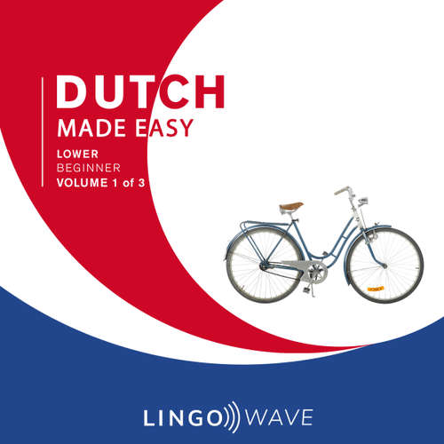 Audiobook Dutch Made Easy - Lower beginner - Volume 1 of 3 -  - Lingo Wave