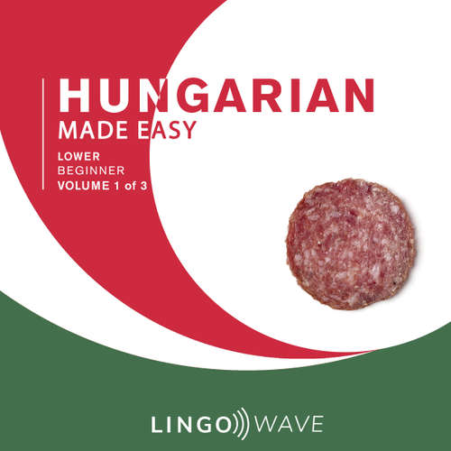 Audiobook Hungarian Made Easy - Lower beginner - Volume 1 of 3 -  - Lingo Wave