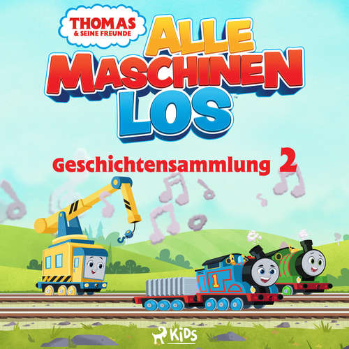 Hoerbuch Thomas und seine Freunde - Alle Maschinen los - Geschichtensammlung 2 - Mattel - Monty Arnold