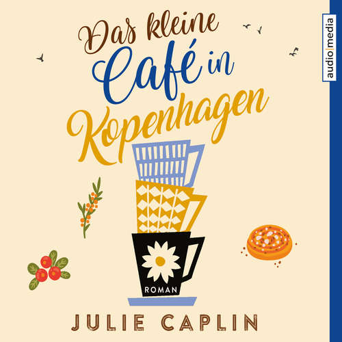 Hoerbuch Das kleine Café in Kopenhagen - Julie Caplin - Yara Blümel