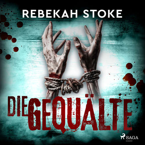Hoerbuch Die Gequälte - Rebekah Stoke - Sarah Liu