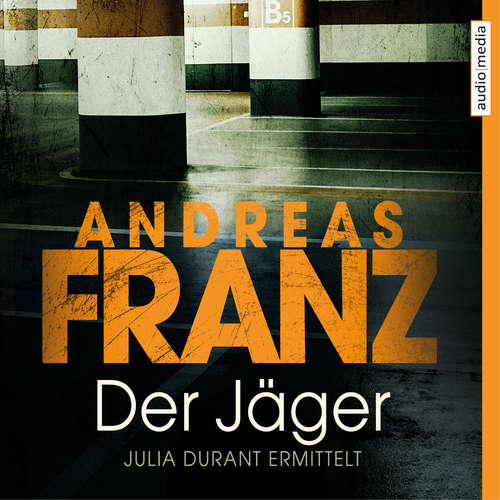 Hoerbuch Der Jäger - Andreas Franz - Julia Fischer