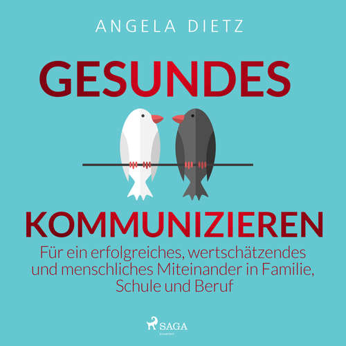 Hoerbuch Gesundes Kommunizieren - Für ein erfolgreiches, wertschätzendes und menschliches Miteinander in Familie, Schule und Beruf - Angela Dietz - Leonard Hohm