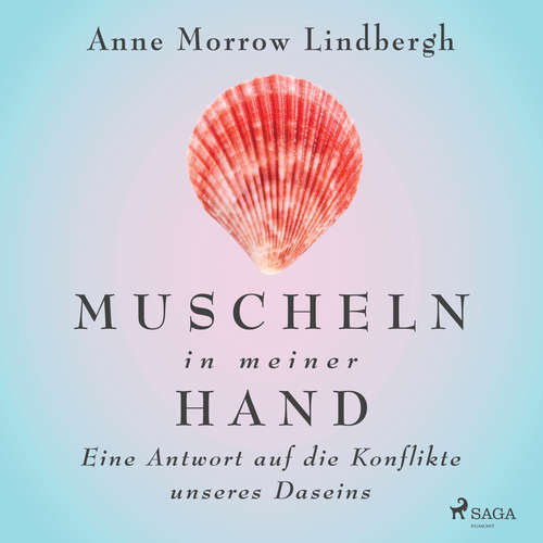 Hoerbuch Muscheln in meiner Hand - Eine Antwort auf die Konflikte unseres Daseins - Anne Morrow Lindbergh - Ursula Illert