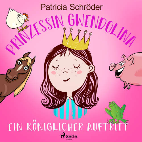 Hoerbuch Prinzessin Gwendolina: Ein königlicher Auftritt - Patricia Schröder - Anna König