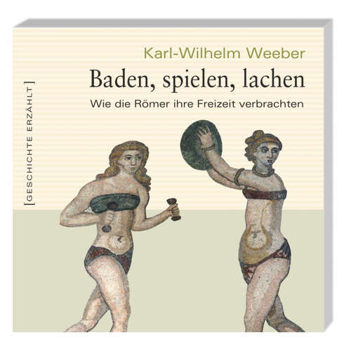 Hoerbuch Baden, spielen, lachen (Ungekürzt) - Karl Wilhelm Weeber - Anne Schramm