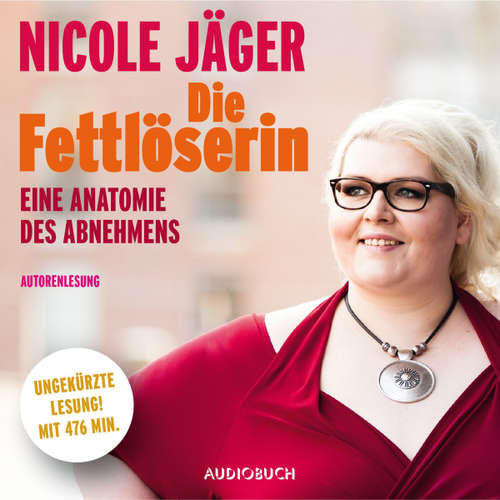 Hoerbuch Die Fettlöserin - Nicole Jäger - Nicole Jäger