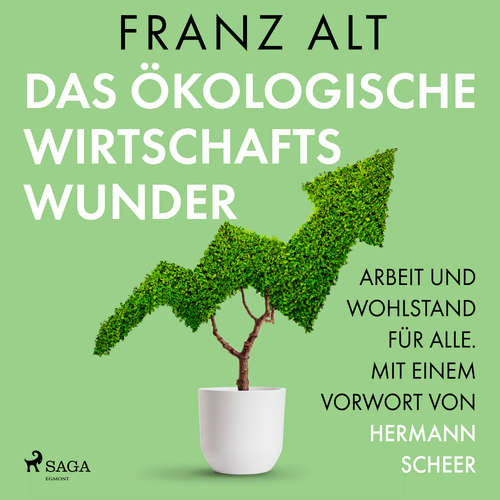 Hoerbuch Das ökologische Wirtschaftswunder. Arbeit und Wohlstand für alle. Mit einem Vorwort von Hermann Scheer - Franz Alt - Norbert Hülm