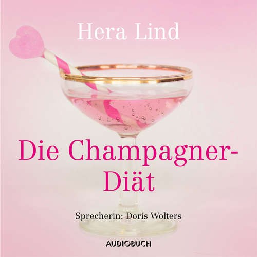 Hoerbuch Die Champagner-Diät - Hera Lind - Doris Wolters