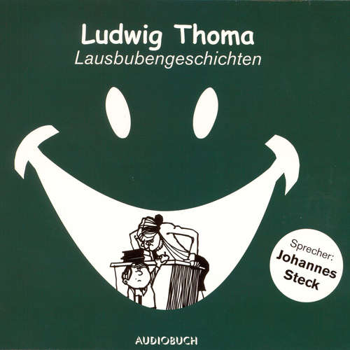 Hoerbuch Lausbubengeschichten - Ludwig Thoma - Johannes Steck