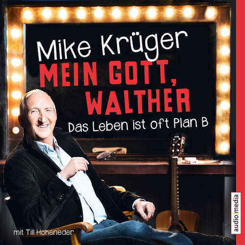Hoerbuch Mein Gott, Walther. Das Leben ist oft Plan B. - Mike Krüger - Mike Krüger