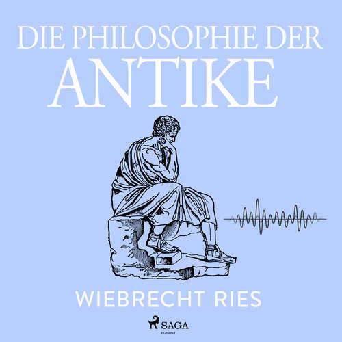Hoerbuch Die Philosophie der Antike - Wiebrecht Ries - Axel Thielmann