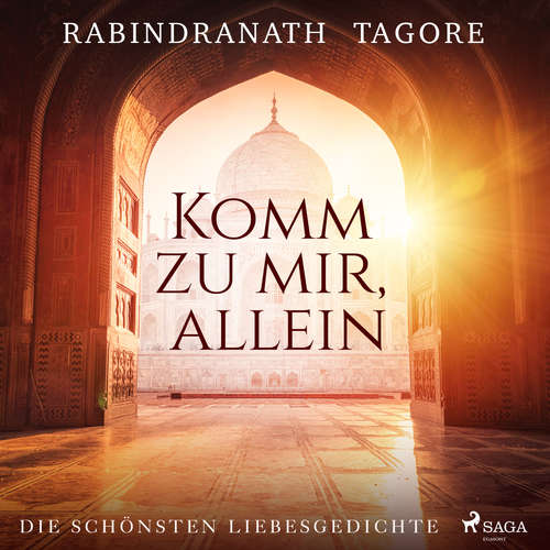 Hoerbuch Komm zu mir, allein. Die schönsten Liebesgedichte - Rabindranath Tagore - Doris Wolters