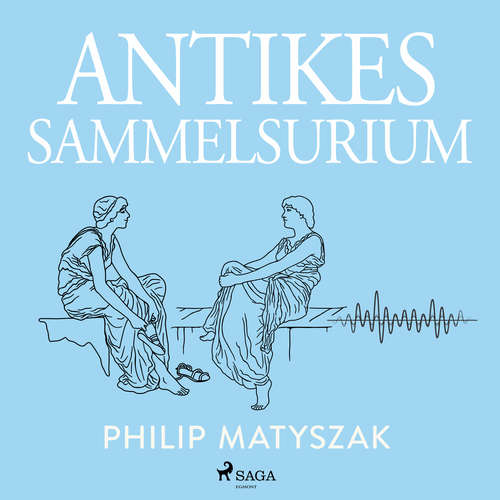 Hoerbuch Antikes Sammelsurium - Philip Matyszak - Kerstin Hoffmann
