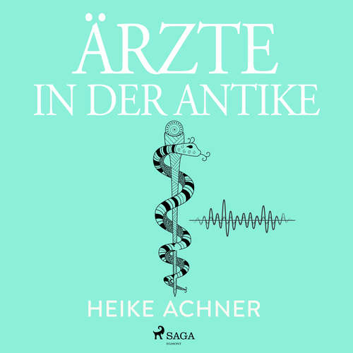 Hoerbuch Ärzte in der Antike - Heike Achner - Axel Thielmann