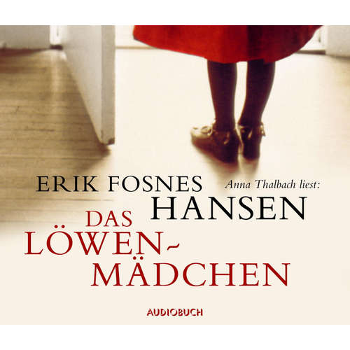 Hoerbuch Das Löwenmädchen - Erik Fosnes Hansen - Anna Thalbach