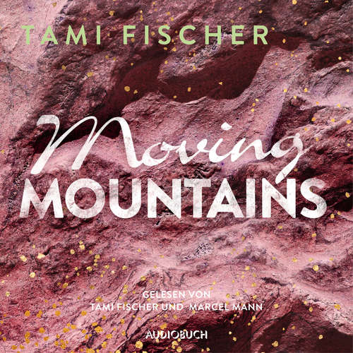 Hoerbuch Moving Mountains (ungekürzt) - Tami Fischer - Tami Fischer