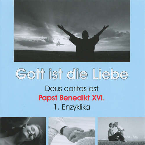 Hoerbuch Deus caritas est - Gott ist die Liebe (Ungekürzt) - Papst Benedikt XVI. - Annette Gunkel