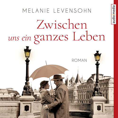 Hoerbuch Zwischen uns ein ganzes Leben - Melanie Levensohn - Hemma Michel
