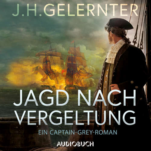 Hoerbuch Jagd nach Vergeltung - Ein Captain-Grey-Roman - J. H. Gelernter - Mirko Böttcher