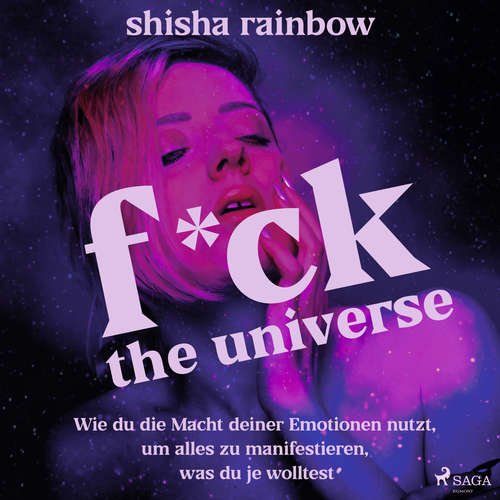 Hoerbuch F*ck the Universe - Shisha Rainbow - Lisa Rauen