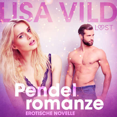 Hoerbuch Pendelromanze: Erotische Novelle - Lisa Vild - Lara Sommerfeldt