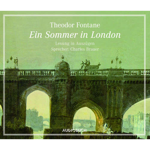 Hoerbuch Ein Sommer in London - Theodor Fontane - Charles Brauer