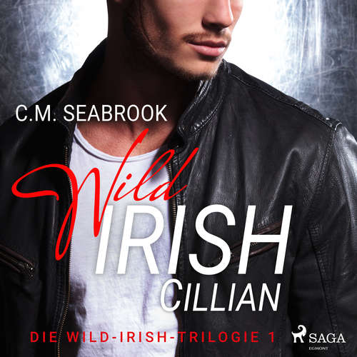 Hoerbuch Wild Irish - Cillian: Eine Rockstar-Romance (Die Wild-Irish-Trilogie 1) - C.M. Seabrook - Jana Marie Backhaus-Tors