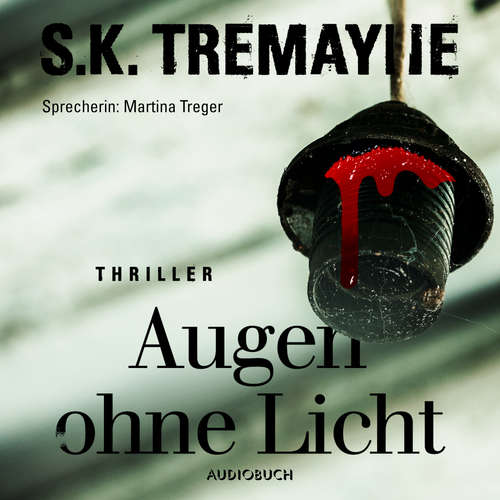 Hoerbuch Augen ohne Licht (ungekürzt) - S. K. Tremayne - Martina Treger