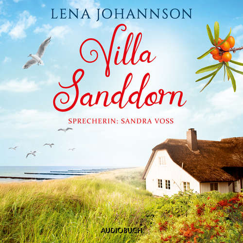 Hoerbuch Villa Sanddorn (ungekürzt) - Lena Johannson - Sandra Voss