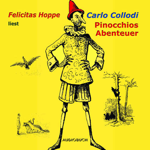 Hoerbuch Pinocchios Abenteuer - Carlo Collodi - Felicitas Hoppe