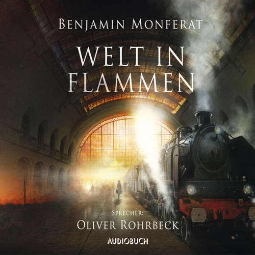 Hoerbuch Welt in Flammen - Benjamin Monferat - Oliver Rohrbeck