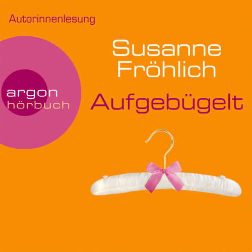Hoerbuch Aufgebügelt - Susanne Fröhlich - Susanne Fröhlich Hoerbuch Aufgebügelt - Susanne Fröhlich - Susanne Fröhlich