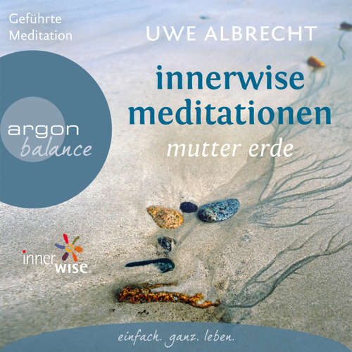 Hoerbuch Innerwise Meditationen - Mutter Erde - Uwe Albrecht - Uwe Albrecht Hoerbuch Innerwise Meditationen - Mutter Erde - Uwe Albrecht - Uwe Albrecht