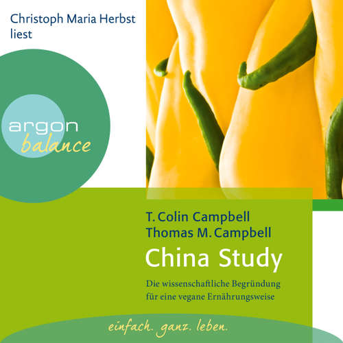 Hoerbuch China Study - Die wissenschaftliche Begründung für eine vegane Ernährungsweise - T. Colin Campbell - Christoph Maria Herbst