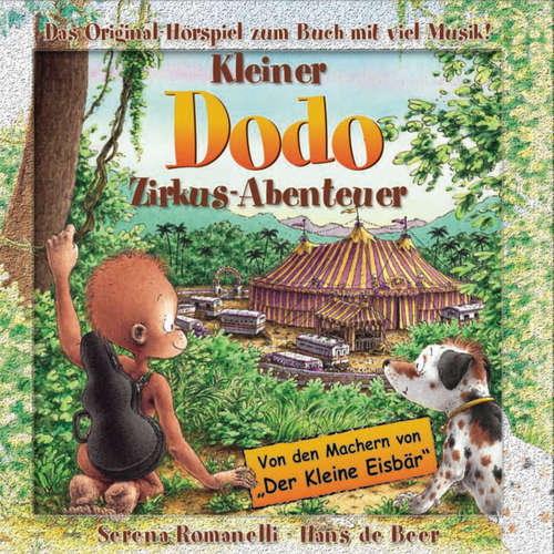 Hoerbuch Kleiner Dodo, Zirkus-Abenteuer - Serena Romanelli - Serena Romanelli Hoerbuch Kleiner Dodo, Zirkus-Abenteuer - Serena Romanelli - Serena Romanelli