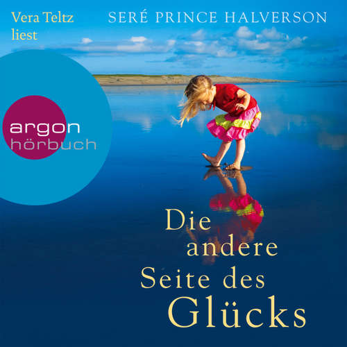 Hoerbuch Die andere Seite des Glücks - Seré Prince Halverson - Vera Teltz