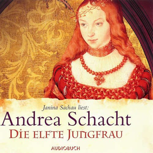 Hoerbuch Die elfte Jungfrau - Andrea Schacht - Janina Sachau Hoerbuch Die elfte Jungfrau - Andrea Schacht - Janina Sachau