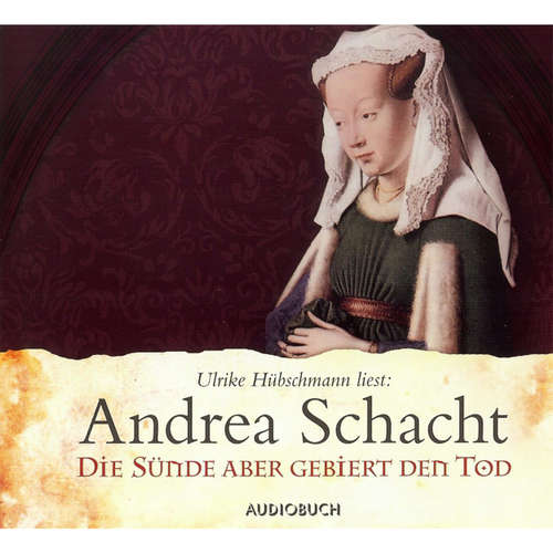 Hoerbuch Die Sünde aber gebiert den Tod - Andrea Schacht - Ulrike Hübschmann Hoerbuch Die Sünde aber gebiert den Tod - Andrea Schacht - Ulrike Hübschmann