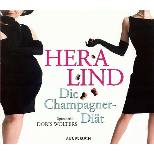 Hoerbuch Die Champagner-Diät - Hera Lind - Doris Wolters Hoerbuch Die Champagner-Diät - Hera Lind - Doris Wolters