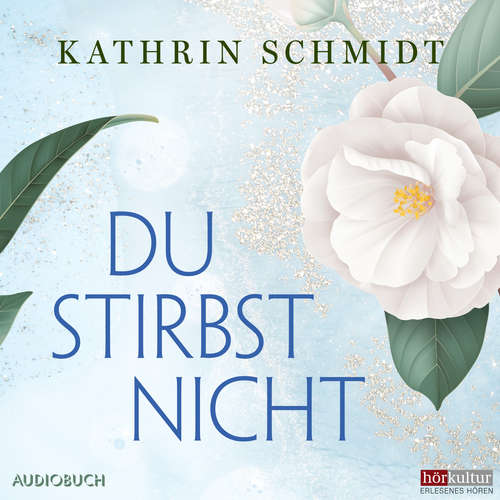 Hoerbuch Du stirbst nicht - Kathrin Schmidt - Eva Mattes