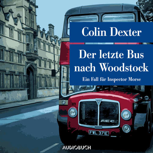 Hoerbuch Der letzte Bus nach Woodstock - Ein Fall für Inspector Morse - Colin Dexter - Frank Arnold