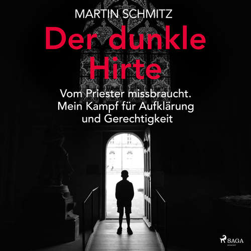 Hoerbuch Der dunkle Hirte. Vom Priester missbraucht. Mein Kampf für Aufklärung und Gerechtigkeit - Martin Schmitz - Uwe Thoma