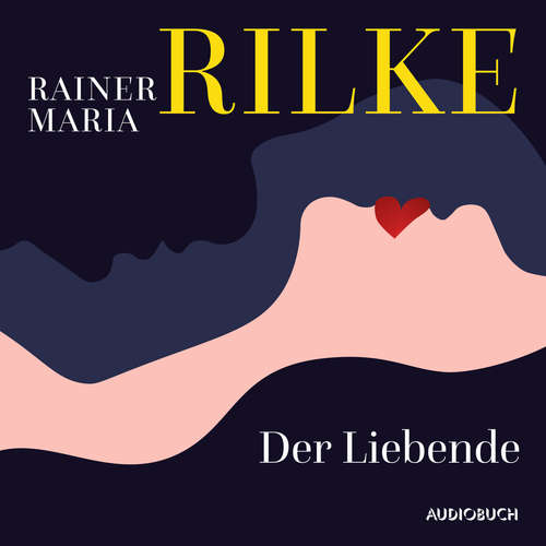 Hoerbuch Der Liebende - Rainer Maria Rilke - Wolf Frass