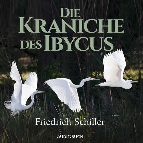 Hoerbuch Die Kraniche des Ibycus - Friedrich Schiller - Mathieu Carrière