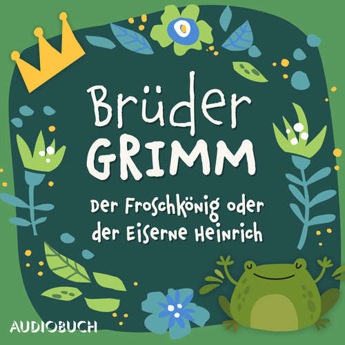 Hoerbuch Der Froschkönig oder der Eiserne Heinrich - Jacob Grimm - Stefan Kaminski