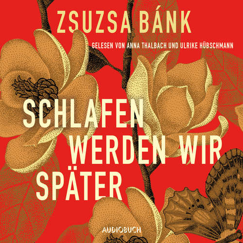 Hoerbuch Schlafen werden wir später - Zsuzsa Bánk - Anna Thalbach