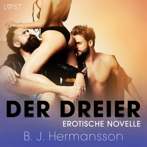 Hoerbuch Der Dreier: Erotische Novelle - B. J. Hermansson - Augustus Mingenroth